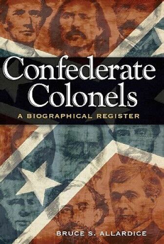 Confederate Colonels: A Biographical Register (SHADES OF BLUE & GRAY) Kindle Editon