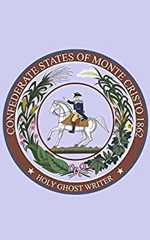 Confederate States of Monte Cristo Newly Discovered Adventures of Sherlock Holmes Count of Monte Cristo Book 4 Kindle Editon