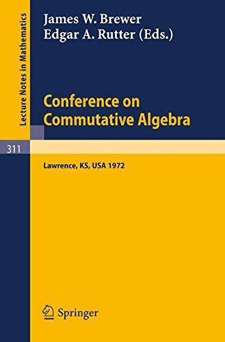 Conference on Commutative Algebra Lawrence, Kansas, 1972 Reader