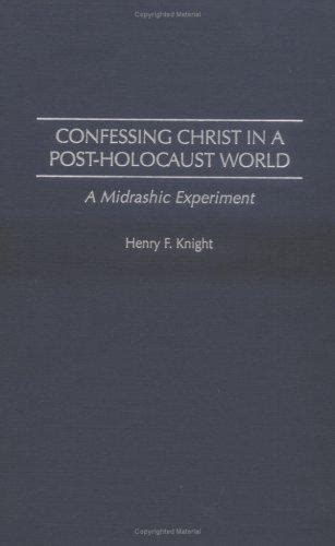 Confessing Christ in a Post-Holocaust World A Midrashic Experiment Epub