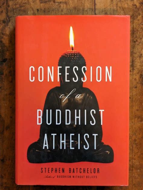 Confession of a Buddhist Atheist