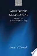 Confessions Vol 3 Commentary on Books 8-13 and Indexes Kindle Editon