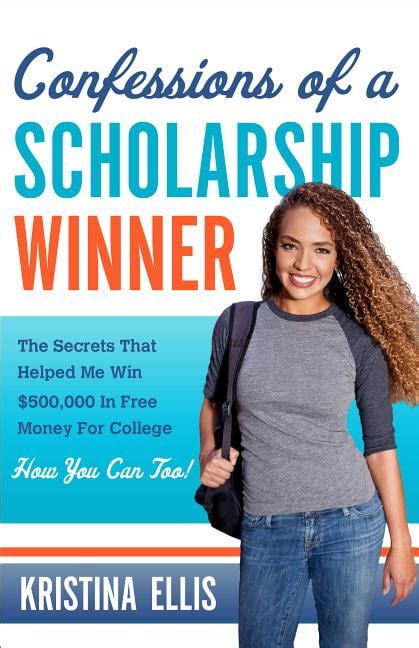 Confessions of a Scholarship Winner The Secrets That Helped Me Win 500000 in Free Money for College How You Can Too Kindle Editon