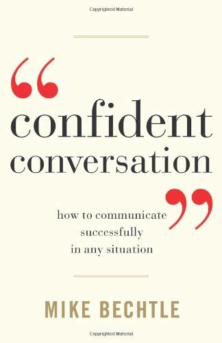 Confident Conversation: How to Communicate Successfully in Any S Ebook Kindle Editon