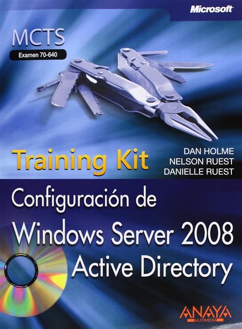 Configuración de Windows Server 2008 MCTS Self-Paced Training Kit Exam 70-640 Active Directory Training Kit MCTS Examen 70-640 Spanish Edition Epub