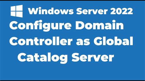 Configure A Global Catalog Server Windows Server