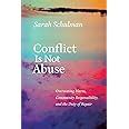 Conflict Is Not Abuse Overstating Harm Community Responsibility and the Duty of Repair Epub