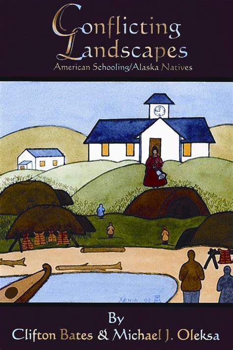 Conflicting Landscapes American Schooling / Alaska Natives Reader