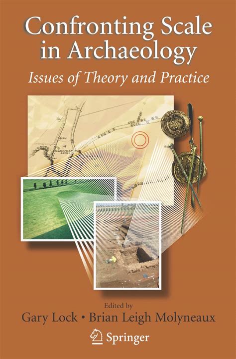 Confronting Scale in Archaeology Issues of Theory and Practice 1st Edition Kindle Editon