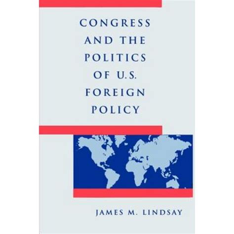 Congress and the Politics of U.S. Foreign Policy Reader