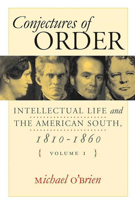 Conjectures of Order Intellectual Life and the American South 1810-1860 2 Volume Set PDF