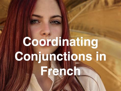 Conjunctions in French: The Ultimate Guide to Mastering French Connectivity