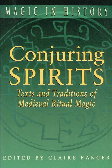 Conjuring Spirits: Texts and Traditions of Medieval Ritual Magic Magic in History Ebook PDF