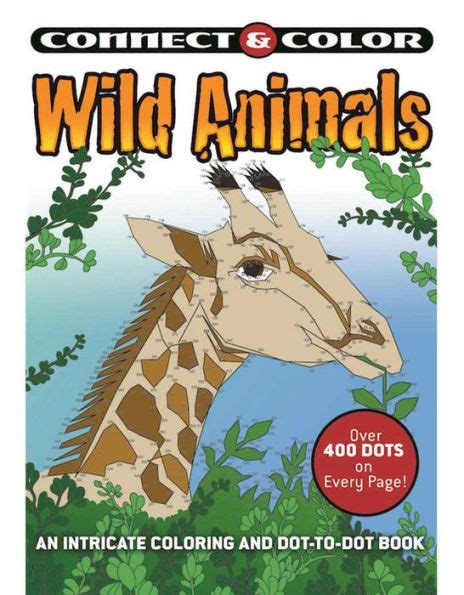 Connect and Color Wild Animals An Intricate Coloring and Dot-to-Dot Book Doc