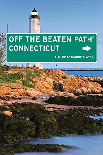 Connecticut Off the Beaten PathÂ® A Guide to Unique Places 9th Edition Kindle Editon