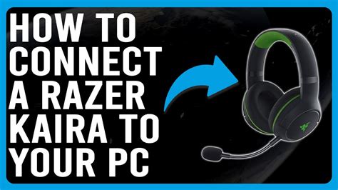 Connecting Your Razer Kaira Wireless: A Comprehensive Guide