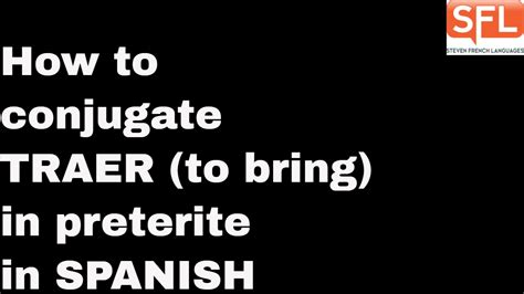 Conquer Conversations: Master the Traer Preterite for Flawless Spanish (and Impress Everyone!)