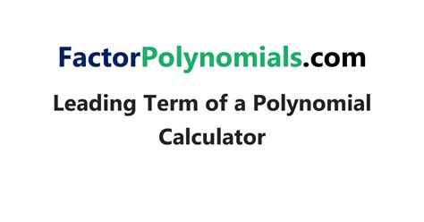 Conquer Polynomial Problems: Free Leading Coefficient Calculator at Your Fingertips!