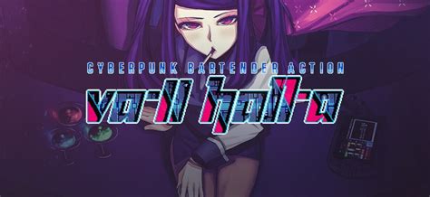 Conquer the Cyberpunk Abyss: A Comprehensive Guide to VA-11 Hall-A