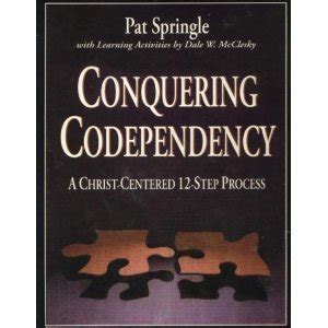 Conquering Codependency A Christ Centered 12 Step Process Ebook Epub