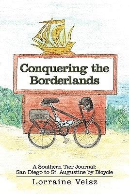 Conquering the Borderlands A Southern Tier Journal : San Diego to St. Augustine by Bicycle Kindle Editon