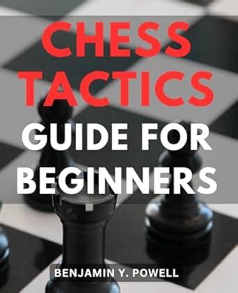 Conquering the Chessboard: A Comprehensive Guide to Strategy and Tactics