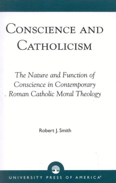 Conscience and Catholicism The Nature and Function of Conscience in Contemporary Roman Catholic Mora Doc