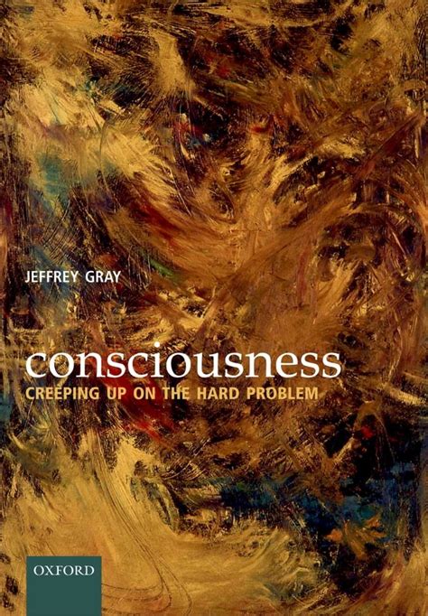 Consciousness Creeping up on the Hard Problem PDF