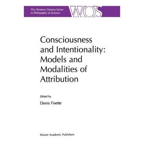 Consciousness and Intentionality Models and Modalities of Attribution 1st Edition Reader