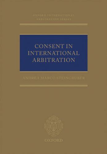 Consent in International Arbitration (Oxford International Arbitration) Ebook Epub