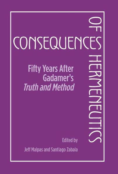 Consequences of Hermeneutics: Fifty Years After Gadamer's Truth and Method Epub