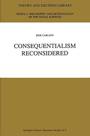 Consequentialism Reconsidered 1st Edition Doc