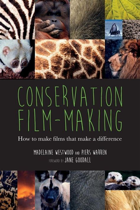 Conservation Film-making How to make films that make a difference