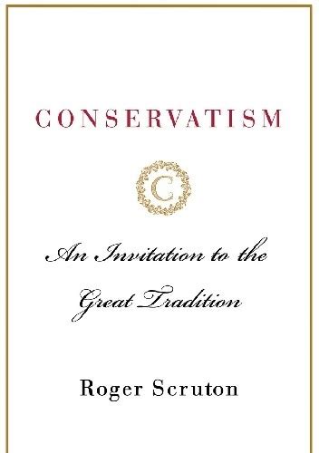 Conservatism An Invitation to the Great Tradition Reader