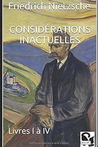 Considérations Inactuelles Livres I à IV French Edition Reader