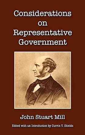 Considerations on Representative Government With the Author s Autobiography Reader