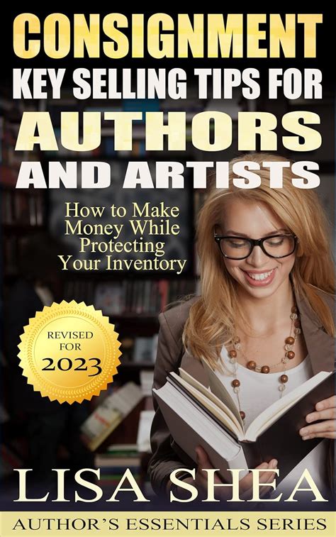 Consignment Key Selling Tips for Authors and Artists How to Make Money While P Kindle Editon