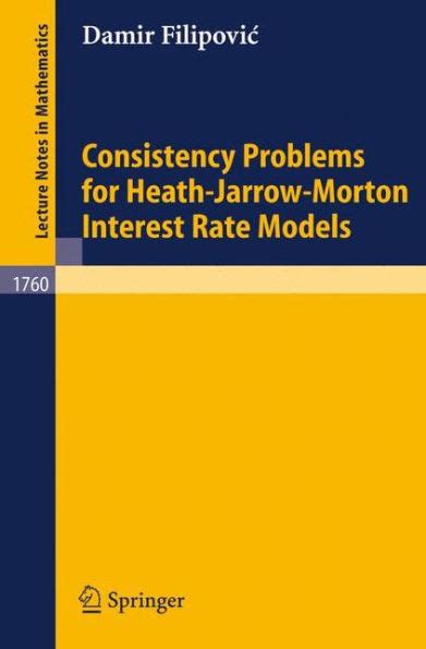 Consistency Problems for Heath-Jarrow-Morton Interest Rate Models 1st Edition Epub