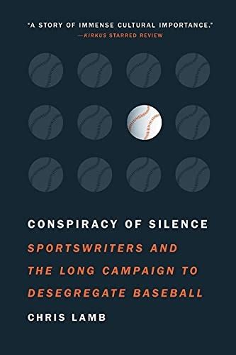 Conspiracy of Silence Sportswriters and the Long Campaign to Desegregate Baseball PDF