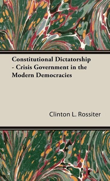 Constitutional Dictatorship Crisis Government in the Modern Democracies PDF