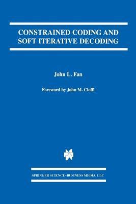 Constrained Coding and Soft Iterative Decoding 1st Edition PDF