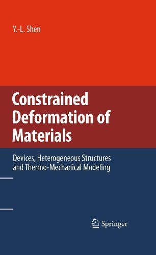 Constrained Deformation of Materials Devices, Heterogeneous Structures and Thermo-Mechanical Modelin Reader