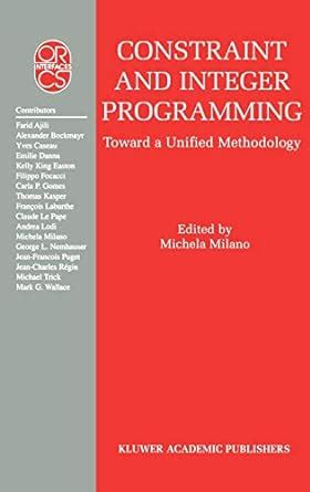 Constraint and Integer Programming Toward a Unified Methodology 1st Edition Reader