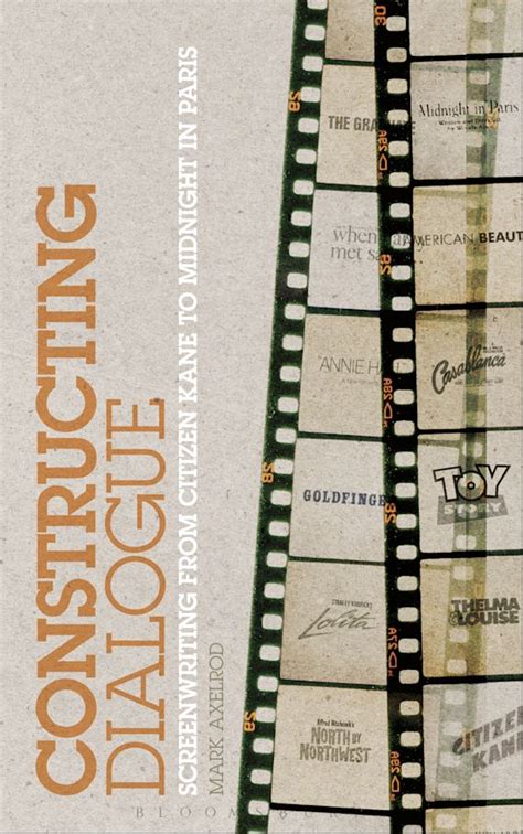 Constructing Dialogue Screenwriting from Citizen Kane to Midnight in Paris 1st Edition Reader