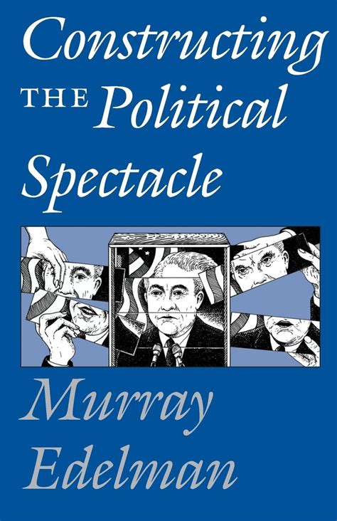 Constructing the Political Spectacle Ebook Reader