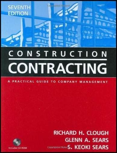 Construction Contracting: A Practical Guide to Company Management , 7th Edition Ebook PDF