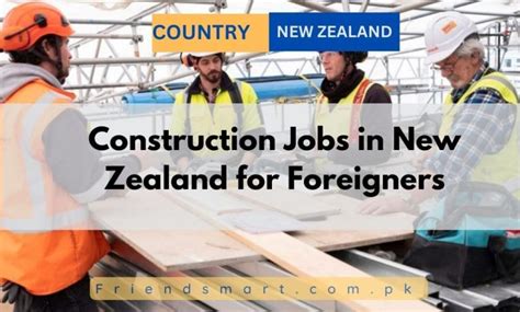 Construction Jobs in New Zealand for Foreigners: Unlock the Land of Opportunity