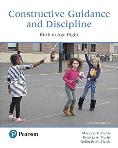 Constructive Guidance and Discipline Birth to Age Eight 7th Edition Reader