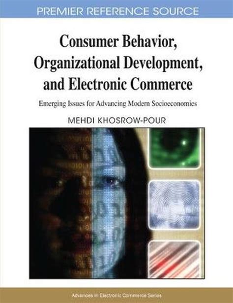 Consumer Behavior, Organizational Development and Electronic Commerce Emerging Issues for Advancing Doc