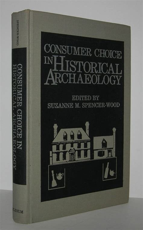Consumer Choice in Historical Archaeology 1st Edition Reader